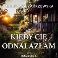 Kiedy cię odnalazłam - Zakrzewska Agnieszka - ebook + audiobook + książka