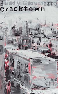 Cracktown - Buddy Giovinazzo - ebook