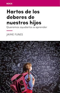 Hartos de los deberes de nuestros hijos - Jaime Funes - ebook