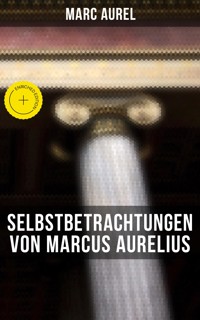 Selbstbetrachtungen von Marcus Aurelius - Marc Aurel - ebook