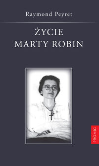 Życie Marty Robin - Raymond Peyret - książka