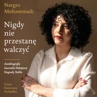 Nigdy nie przestanę walczyć - Narges Mohammadi - audiobook