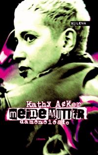 Meine Mutter - Kathy Acker - ebook