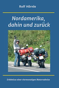 Nordamerika, dahin und zurück - Rolf Hörnle - ebook