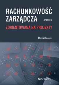 Rachunkowość zarządcza zorientowana na projekty - Klinowski Marcin - książka