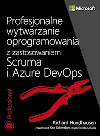 Profesjonalne wytwarzanie oprogramowania z zastosowaniem Scruma i usług Azure DevOps - Hundhausen Richard - książka