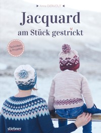 Jacquard - Am Stück gestrickt - Anna Dervout - ebook