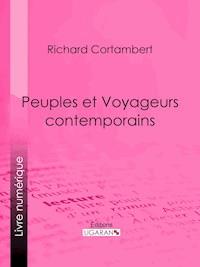 Peuples et Voyageurs contemporains - Ligaran - ebook
