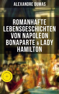 Romanhafte Lebensgeschichten von Napoleon Bonaparte & Lady Hamilton - Alexandre Dumas - ebook