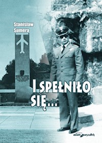 I spełniło się... - Sumera Stanisław - książka