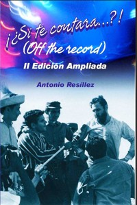 ¡¿Si te contara…?! (off the record) - Antonio Resíllez López - ebook