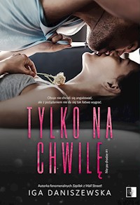 Tylko na chwilę - Iga Daniszewska - ebook + audiobook + książka