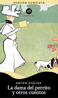 La dama del perrito y otros cuentos - Anton Chejov - ebook