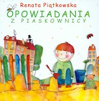 Opowiadania z piaskownicy - Renata Piątkowska - ebook + audiobook + książka