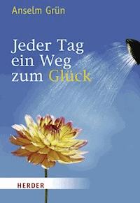 Jeder Tag ein Weg zum Glück - Grun Anselm - ebook