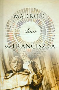 Mądrość słów św. Franciszka - Skevington Andrea - książka