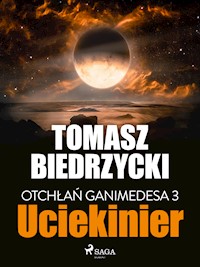 Otchłań Ganimedesa 3: Uciekinier - Tomasz Biedrzycki - ebook + audiobook