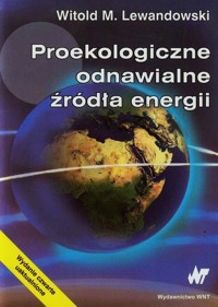Proekologiczne odnawialne źródła energii - Lewandowski Witold M. - książka