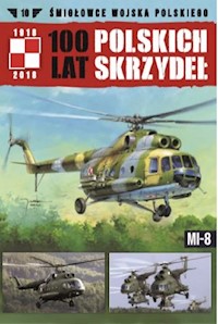100 lat polskich skrzydeł t.10 Śmigłowce wojska polskiego -  - książka