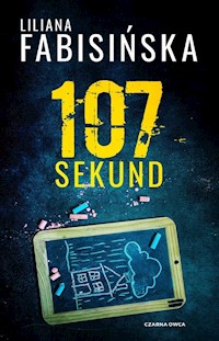 107 sekund - Liliana Fabisińska - ebook + książka