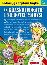Koloruję i czytam bajkę O krasnoludkach i sierotce Marysi -  - książka