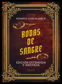 Bodas De Sangre - Edicion Extendida Y Anotada - Federico García Lorca - ebook
