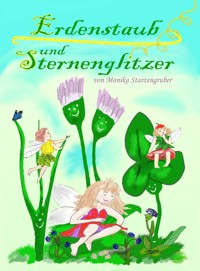 "Erdenstaub und Sternenglitzer" - Monika Starzengruber - ebook