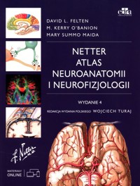 Atlas neuroanatomii i neurofizjologii Nettera - Felten David L., OBanion Michael K., Maida Mary Summo - książka