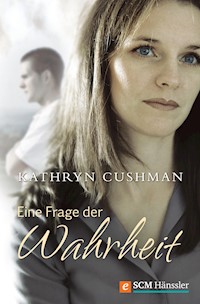 Eine Frage der Wahrheit - Kathryn Cushman - ebook