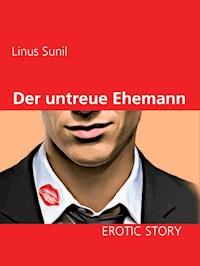 Der untreue Ehemann - Linus Sunil - ebook