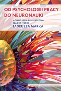 Od psychologii pracy do neuronauki -  - książka