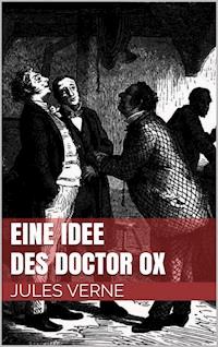Eine Idee des Doctor Ox - Jules Verne - ebook