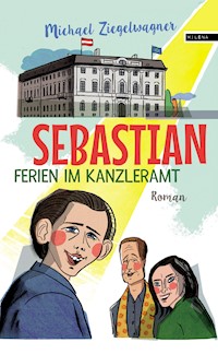 Sebastian – Ferien im Kanzleramt - Michael Ziegelwagner - ebook