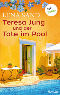 Teresa Jung und der Tote im Pool - Band 2 - Lena Sand - ebook