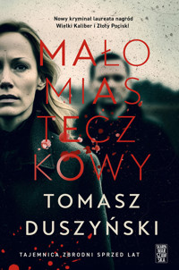 Małomiasteczkowy - Tomasz Duszyński - ebook + audiobook + książka