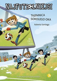 Najfutbolniejsi 4 Tajemnica sokolego oka - Roberto Santiago - książka