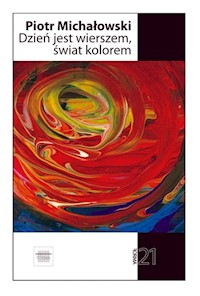 Dzień jest wierszem świat kolorem - Piotr Michałowski - książka