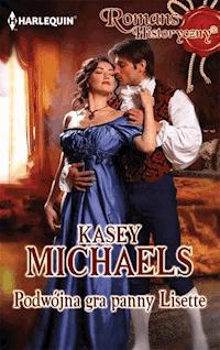 Podwójna gra panny Lisette - Kasey Michaels - ebook
