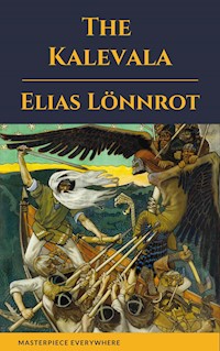 The Kalevala: An Epic Poem after Oral - Elias Lönnrot - ebook