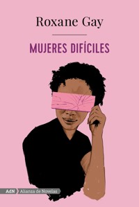 Mujeres difíciles (AdN) - Roxane Gay - ebook