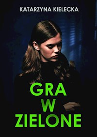 Gra w zielone - Katarzyna Kielecka - ebook + audiobook + książka
