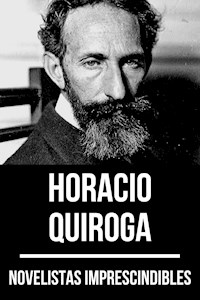 Novelistas Imprescindibles - Horacio Quiroga - Horacio Quiroga - ebook