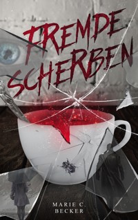Fremde Scherben - Marie C. Becker - ebook