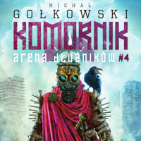 Komornik. Arena Dłużników - tom 4 - Gołkowski Michał - ebook + audiobook