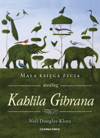 Mała księga życia według Kahlila Gibrana - Neil Douglas-Klotz - książka