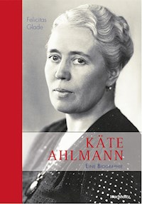 Käte Ahlmann - Felicitas Glade - ebook