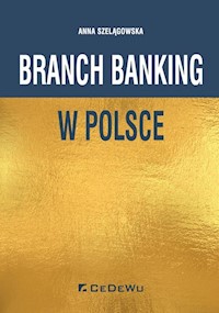Branch banking w Polsce - Szelągowska Anna - książka