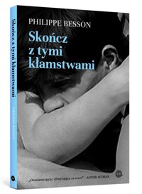 Skończ z tymi kłamstwami - Philippe Besson - książka