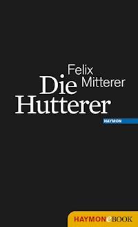 Die Hutterer - Felix Mitterer - ebook