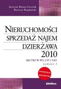 Nieruchomości Sprzedaż najem dzierżawa 2010 - Bauta-Szostak Justyna, Bogdański Bartosz - książka